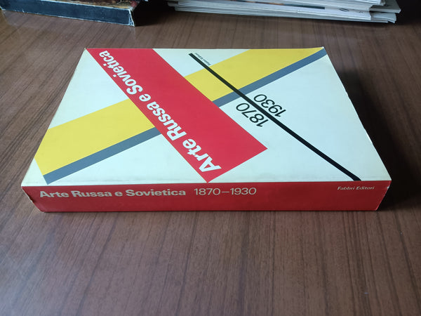 Arte Russa e Sovietica 1870 - 1930 | Carandente Giovanni, a cura di