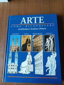 Arte. Come riconoscere Architettura Scultura Pittura