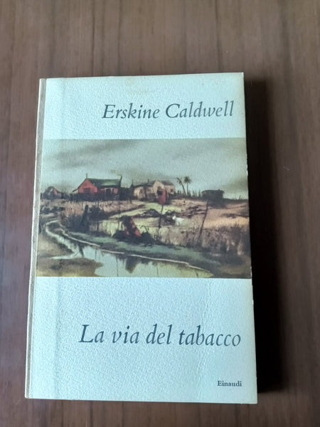 La via del tabacco | Erskine Caldwell - Einaudi