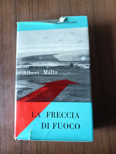 La freccia di fuoco | Albert Maltz - Editori Riuniti