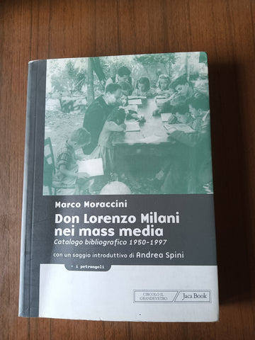 Don Lorenzo Milani nei mass-media (1950-1998). Catalogo bibliografico ordinato | Marco Moraccini