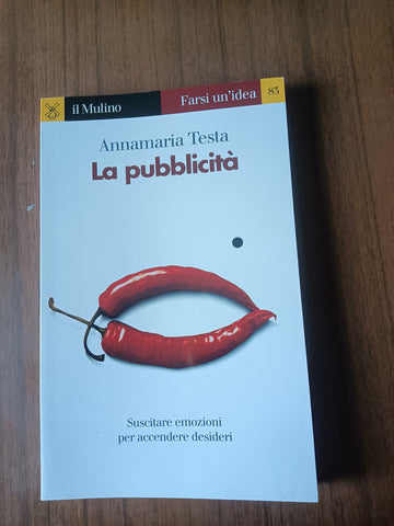 La pubblicità | Annamaria Testa - Il Mulino