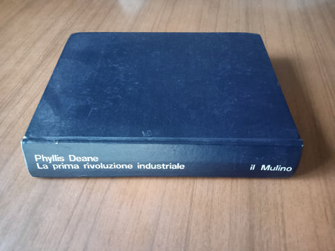 La prima rivoluzione industriale | Phyllis Deane - Il Mulino