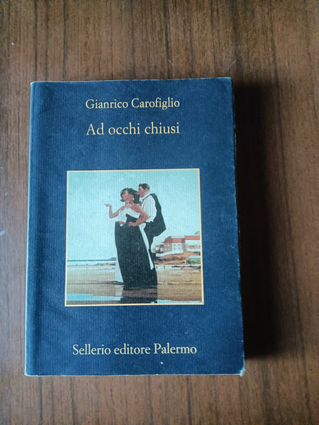 Ad occhi chiusi | Gianrico Carofiglio - Sellerio