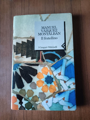 Il fratellino | Manuel Vazquez Montalban - Feltrinelli