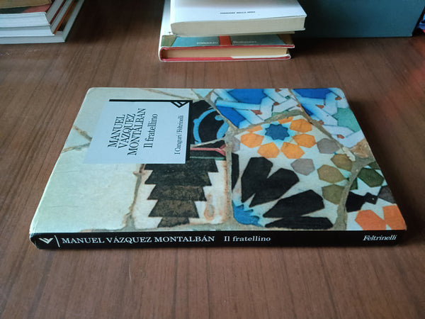 Il fratellino | Manuel Vazquez Montalban - Feltrinelli