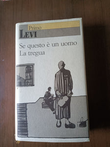 Se questo è un uomo. La tregua | Primo Levi