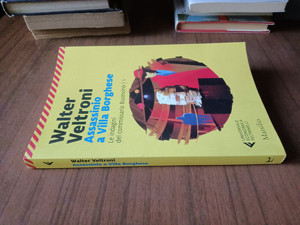 Assassinio a villa Borghese. Le indagini del commissario Buonvino / 1 | Veltroni Walter - Feltrinelli / Marsilio