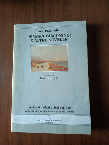 Pensaci, Giacomino! E altre novelle | Luigi Pirandello - Mondadori