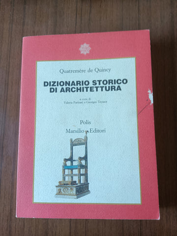 Dizionario storico di architettura | Quatremere De Quincy - Marsilio