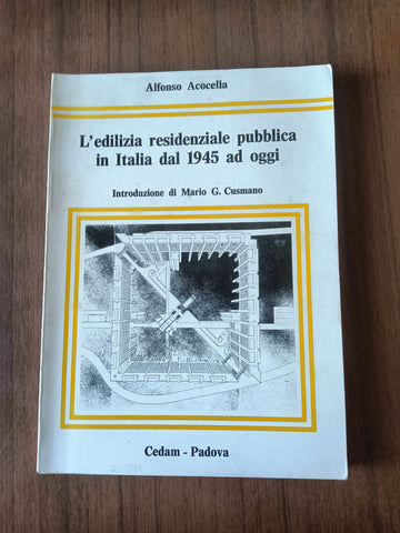 L’edilizia residenziale pubblica in Italia dal 1945 ad oggi | Alfonso Acocella