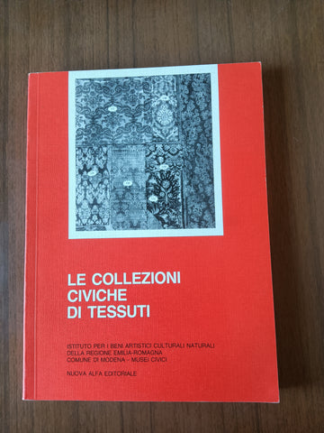 Le collezioni civiche di tessuti | Aa.Vv - Nuova alfa editoriale