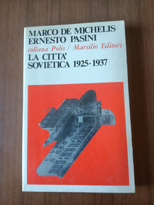 La città sovietica 1925 1937 | Marco De Michelis; Ernesto Pasini