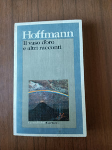 Il vaso d’oro e altri racconti | E.T. A. Hoffmann - Garzanti