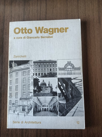 Otto Wagner | Giancarlo Bernabei, a cura di