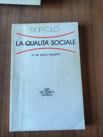 La qualità sociale. Le vie dello sviluppo | Giorgio Ruffolo - Laterza