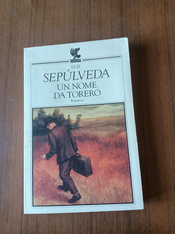 Un nome da torero | Luis Sepulveda - Guanda