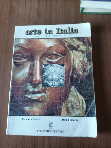 Arte in Italia. Lineamenti di storia e materiali di studio Vol. II L’italia nel Rinascimento | Eleonora Bairati; Anna Finocchi