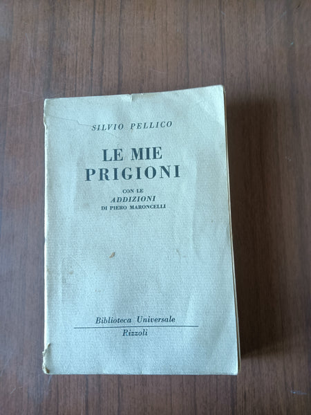 Le mie prigioni | Silvio Pellico - Rizzoli