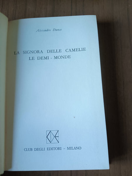 La signora delle camelie ; Le demi; Monde | Alessandro Dumas