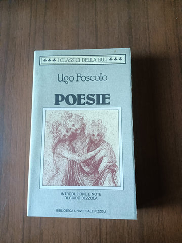 Poesie | Ugo Foscolo - Rizzoli