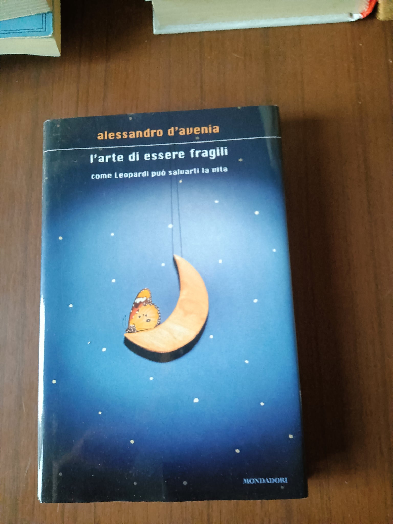 L’arte di essere fragili. Come Leopardi può salvarti la vita | Alessandro D’Avenia - Mondadori