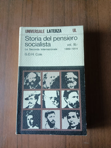 Storia del pensiero socialista. La seconda internazionale 1889-1914, volume III tomo primo | G. D. H. Cole - Laterza