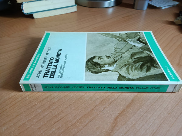 Trattato della moneta Vol. I Teoria pura della moneta | John Maynard Keynes - Feltrinelli