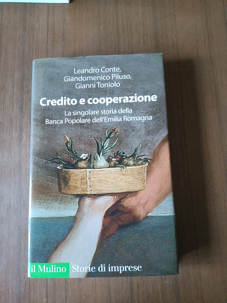 Credito e cooperazione | L. Conte, G. Piluso, G. Toniolo - Il Mulino