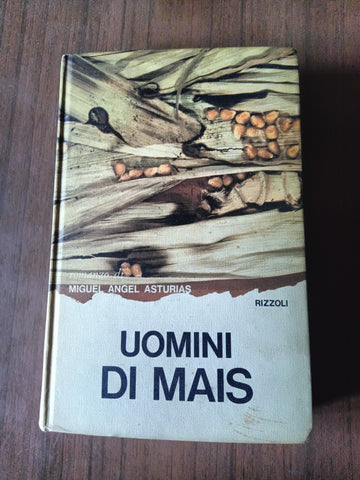 Uomini di mais | Miguel Anguel Asturias - Rizzoli