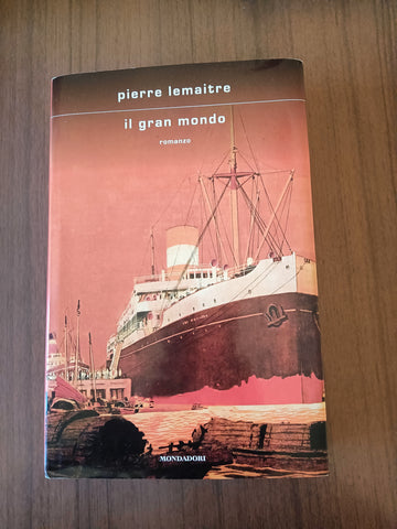 Il gran mondo | Pierre Lemaitre - Mondadori