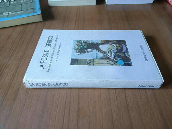 La rosa di Gèrico. La Sicilia fantastica da Linares a Brancati | Rita Verdirame, a cura di