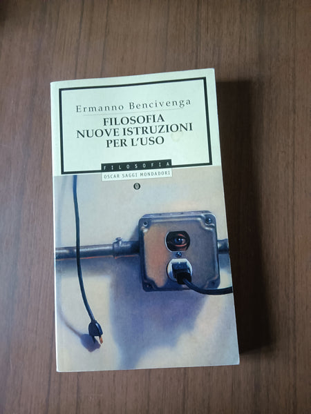 Filosofia nuove istruzioni per l’uso | Ermanno Bencivenga - Mondadori