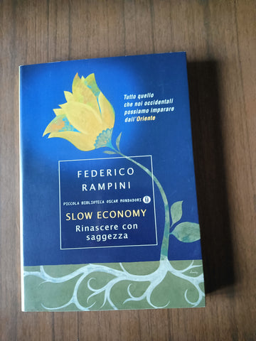 Slow Economy. Rinascere con saggezza | Ferderico Rampini - Mondadori