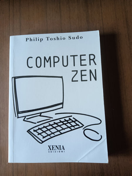 Computer zen | Philip Toshio Sudo