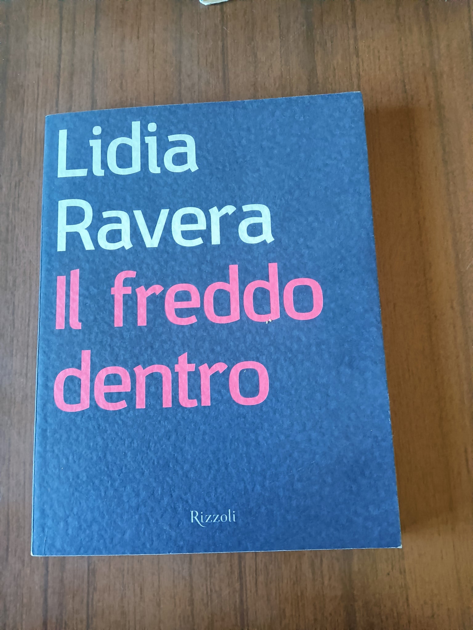 Il freddo dentro | Lidia Ravera - Rizzoli