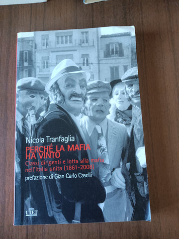 Perché la mafia ha vinto. Classi dirigenti e lotta alla mafia nell’Italia unita 1861- 2008 | Nicola Tranfaglia