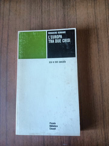 L’Europa tra due crisi. XIV e XVII secolo | Ruggiero Romano - Einaudi