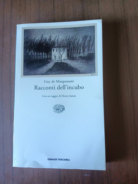 Racconti dell’incubo | Guy de Maupassant - Einaudi