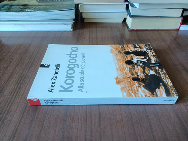 Korogocho. Alla scuola dei poveri | Alex Zanotelli - Feltrinelli