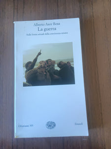 La guerra. Sulle forme attuali della convivenza umana | Alberto Asor Rosa - Einaudi