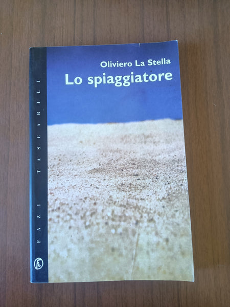 Lo spiaggiatore | Oliviero La Stella - Fazi