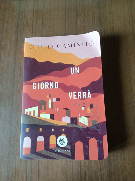 Un giorno verrà | Giulia Caminito - Bompiani