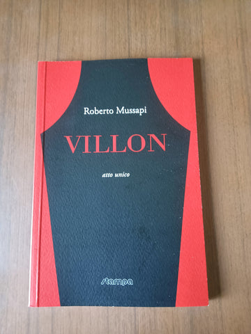 Villon. Atto unico | Roberto Mussapi