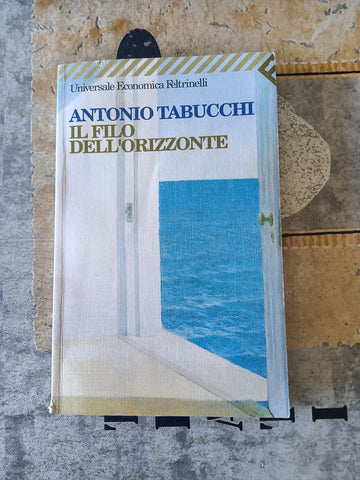 Il filo dell’orizzonte | Antonio Tabucchi - Feltrinelli