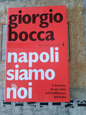 Napoli siamo noi | Giorgio Bocca - Feltrinelli