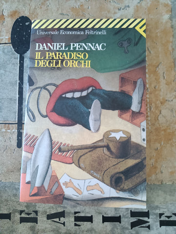 Il paradiso degli orchi | Daniel Pennac - Feltrinelli