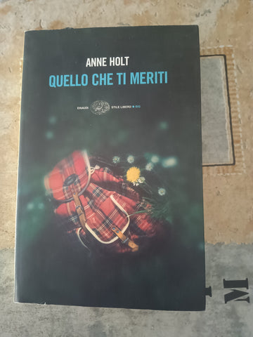 Quello che ti meriti | Anne Holt - Einaudi