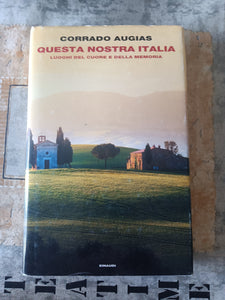 Questa nostra Italia. Luoghi del cuore e della memoria | Augias Corrado - Einaudi