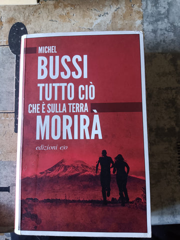 Tutto ciò che è sulla terra morirà | Michel Bussi